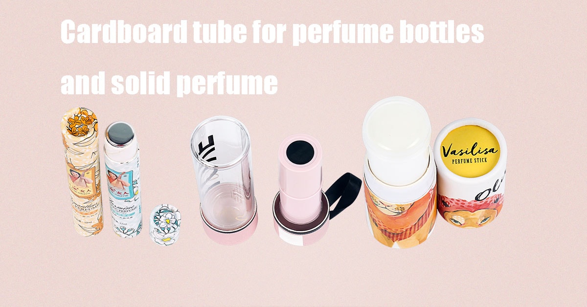 custom cardboard tube for perfume bottles and solid perfume